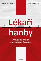 Lékaři hanby | TRUCK, Betty, TRUCK, Robert-Paul