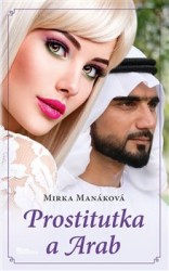 Prostitutka a Arab | MANÁKOVÁ, Mirka