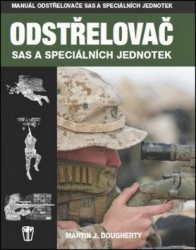 Odstřelovač SAS a speciálních jednotek | DOUGHERTY, Martin J.