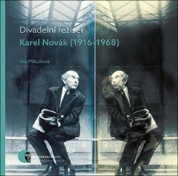 Levně Divadelní režisér Karel Novák (1916-1968)