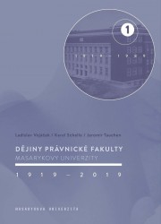 Dějiny Právnické fakulty Masarykovy univerzity 1919–2019/1/ 1919–1989 | TAUCHEN, Jaromír, SCHELLE, Karel, VOJÁČEK, Ladislav