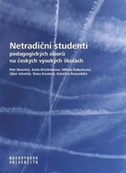 Netradiční studenti pedagogických oborů na českých vysokých školách | JUHAŇÁK, Libor, BRÜCKNEROVÁ, Karla