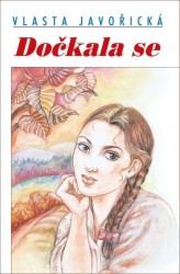 Dočkala se | JAVOŘICKÁ, Vlasta