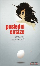 Poslední extáze | MONYOVÁ, Simona