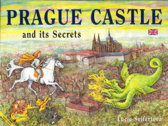 Prague Castle and its Secrets | SEIFERTOVÁ, Lucie