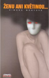 Ženu ani květinou...