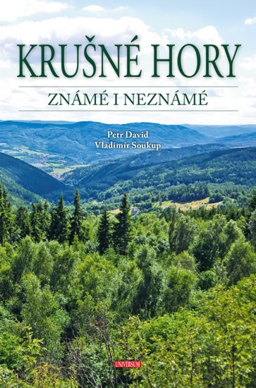 Krušné hory známé i neznámé | DAVID, Petr, SOUKUP, Vladimír