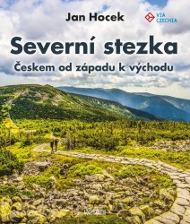 Levně Severní stezka - Českem od západu k východu