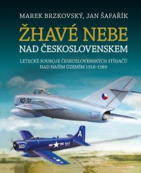 Žhavé nebe nad Československem | BRZKOVSKÝ, Marek, ŠAFAŘÍK, Jan