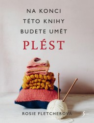 Levně Na konci této knihy budete umět plést