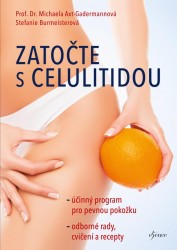 Zatočte s celulitidou | BURMEISTEROVÁ, Stefa, AXT-GADERMANNOVÁ, Mi