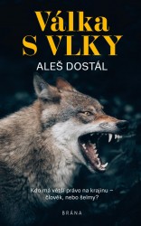 Válka s vlky | DOSTÁL, Aleš