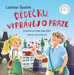 Dědečku, vyprávěj o Praze | ŠPAČEK, Ladislav