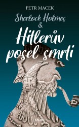 Sherlock Holmes - Hitlerův posel smrti | MACEK, Petr