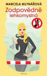 Zodpovědně lehkomyslná | MLYNÁŘOVÁ, Marcela