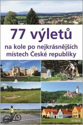 Levně 77 výletů na kole po nejkrásnějších místech České republiky