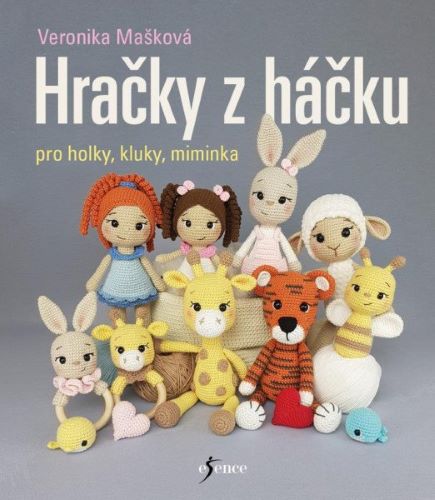 Levně Hračky z háčku – pro holky, kluky, miminka – 20 projektů