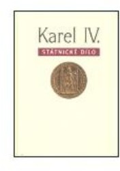 Karel IV. - státnické dílo