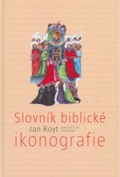 Slovník biblické ikonografie | ROYT, Jan