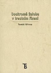 Soukromá žaloba v trestním řízení | GŘIVNA, Tomáš