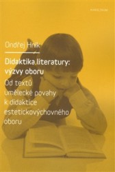 Didaktika literatury: výzvy oboru | HNÍK, Ondřej