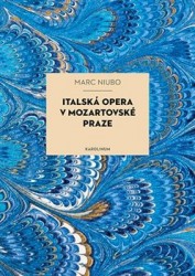 Italská opera v mozartovské Praze | NIUBO, Marc