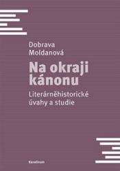 Na okraji kánonu | MOLDANOVÁ, Dobrava