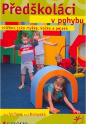 Předškoláci v pohybu | VOLFOVÁ, Hana, KOLOVSKÁ, Ilona