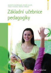 Základní učebnice pedagogiky | KOLÁŘ, Zdeněk, VÁŇOVÁ, Růžena, DVOŘÁKOVÁ, Markéta, TVRZOVÁ, Ivana