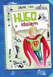 Hugo idolem | ZETT, Sabine