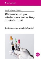 Ošetřovatelství pro střední zdravotnické školy 2. ročník - 2. díl | KELNAROVÁ, Jarmila