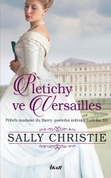 Pletichy ve Versailles | CHRISTIE, Sally