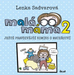 Malá máma 2 | SADVAROVÁ, Lenka