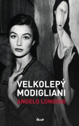 Velkolepý Modigliani | LONGONI, Angelo