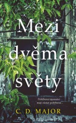 Mezi dvěma světy | MAJOR, C. D.