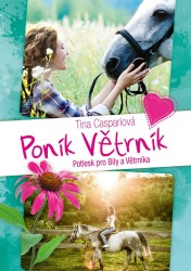 Poník Větrník - Potlesk pro Bily a Větrníka | CASPARIOVÁ, Tina