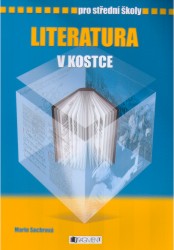 Literatura v kostce pro SŠ | SOCHROVÁ, Marie