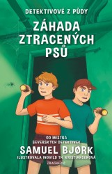 Detektivové z půdy – Záhada ztracených psů | BJORK, Samuel