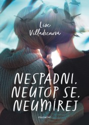 Nespadni, neutop se, neumírej | VILLADSENOVÁ, Lise