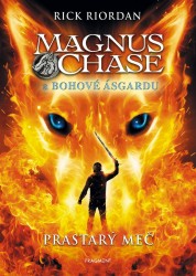 Magnus Chase a bohové Ásgardu - Prastarý meč | RIORDAN, Rick