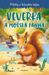 Příběhy z Vrbového hájku - Veverka a mořská panna | BETTS, J. S.