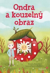 Ondra a kouzelný obraz | KRAVÁČKOVÁ, Kristýna