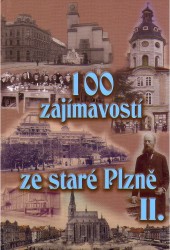 100 zajímavostí ze staré Plzně II. | KRÁTKÝ, Vladislav, MAZNÝ, Petr