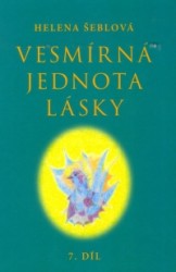 Vesmírná jednota lásky 7. díl | ŠEBLOVÁ, Helena