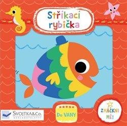 Stříkací rybička | KAY, Vincent