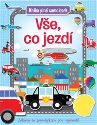 Levně Vše, co jezdí - Kniha plná samolepek