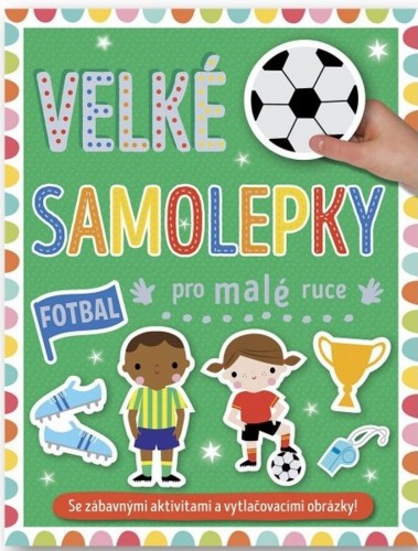 Velké samolepky pro malé ruce - Fotbal