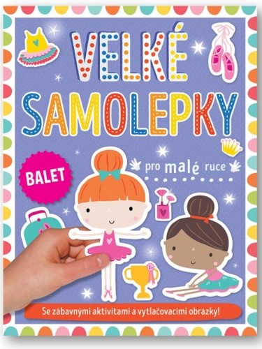 Levně Velké samolepky pro malé ruce - Balet