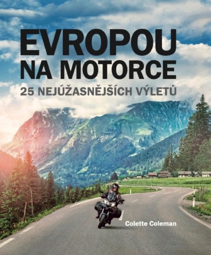 Levně Evropou na motorce – 25 nejúžasnějších výletů