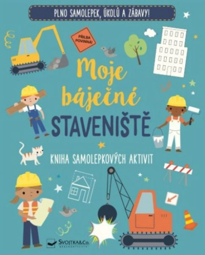 Levně Moje báječné staveniště - Kniha samolepkových aktivit